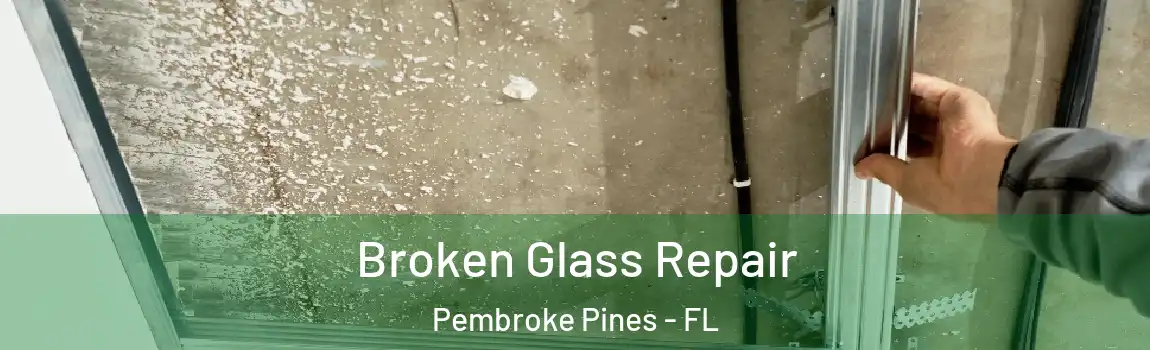  Broken Glass Repair Pembroke Pines - FL