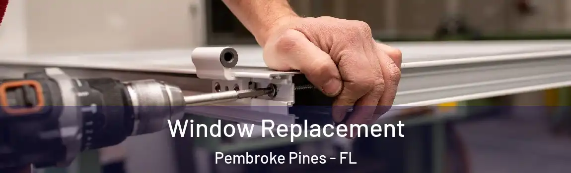  Window Replacement Pembroke Pines - FL